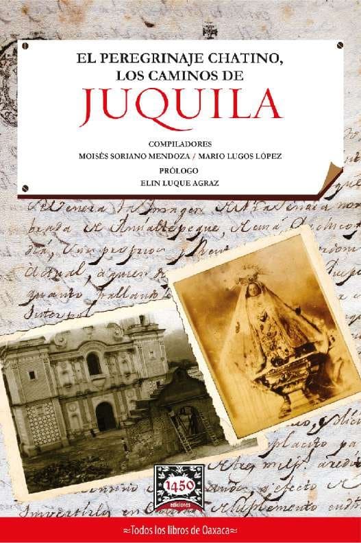 El peregrinaje chatino, los caminos de Juquila